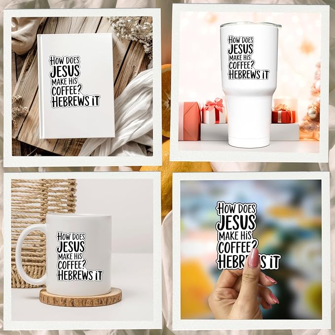 Funny Christian Coffee Sticker How Does Jesus Make His Coffee He Brews It Vinyl - Image 3