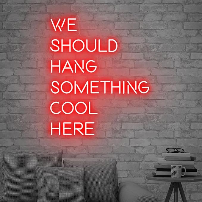 We Should Hang Something Cool Here Neon Sign, Home Bedroom Decor-24inch by ANROOMZI