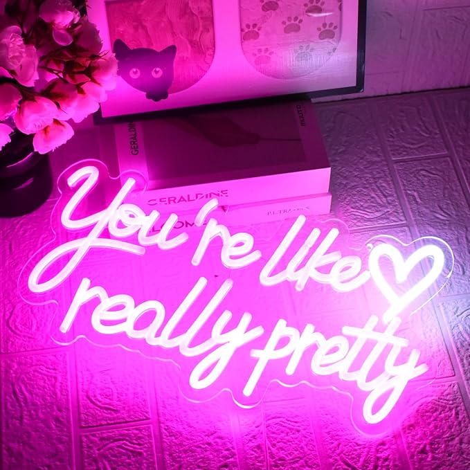 You're Like Really Pretty Neon Sign, Neon Signs - Image 4