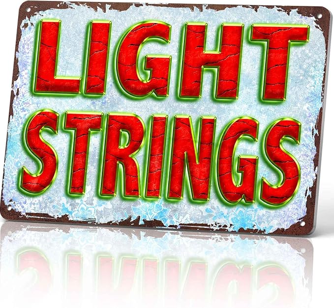 Light Strings Metal Sign 8x12 Inch, Funny Aluminum Wall Decor by Unknown