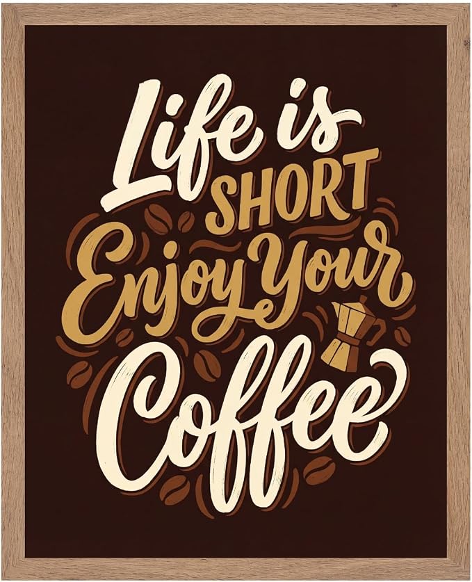 Lawrence Williams Designs Life Is Short Enjoy Your Coffee Poster by LawrenceWilliamsDesigns