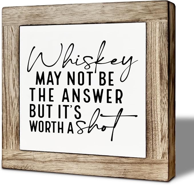 Funny Bar Decor Sign, Whiskey May Not be The Answer But It's Worth a Shot by Unknown