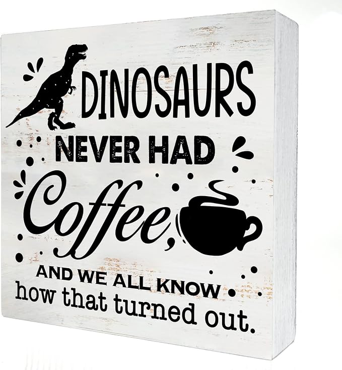 Dinosaurs Never Had Coffee Wood Box Sign Home Decor Rustic Kitchen Coffee Quote by HDKY