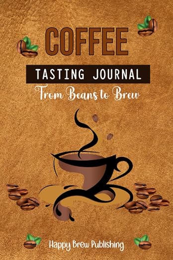 Coffee Tasting Journal: Coffee Tasting Notebook | Coffee Tasting Logbook by Unknown