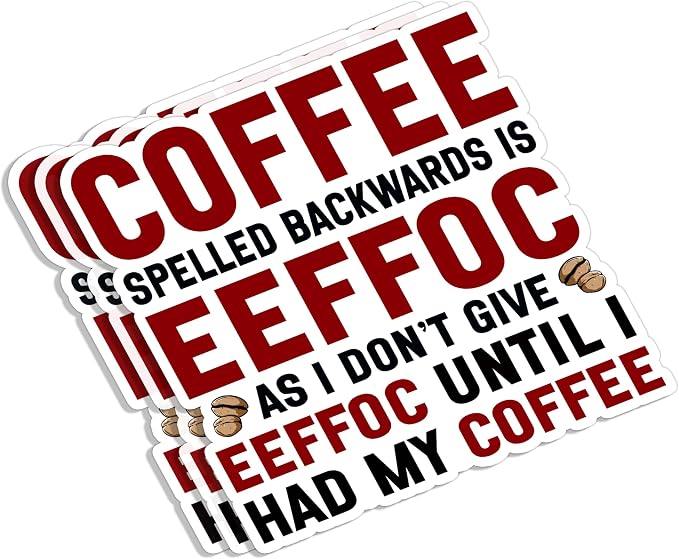 Coffee Spelled Backwards is Eeffoc As I Don't Give Eeffoc Until I Had My Coffee by Viedeca