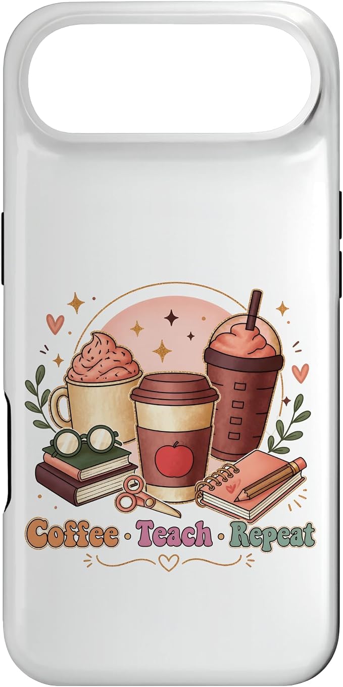 Coffee Teach Repeat Teacher Daily Routine Design Case by Unknown