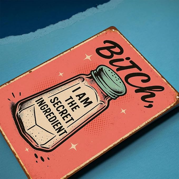 Bitch I Am The Secret Ingredient Sign Vintage Funny Cooking Metal Tin Sign 8×12 - Image 7