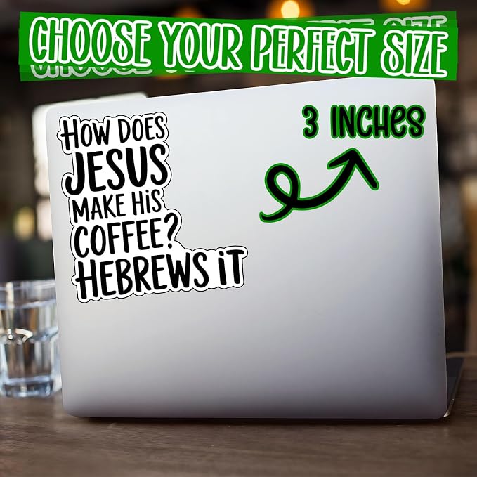 Funny Christian Coffee Sticker How Does Jesus Make His Coffee He Brews It Vinyl - Image 5