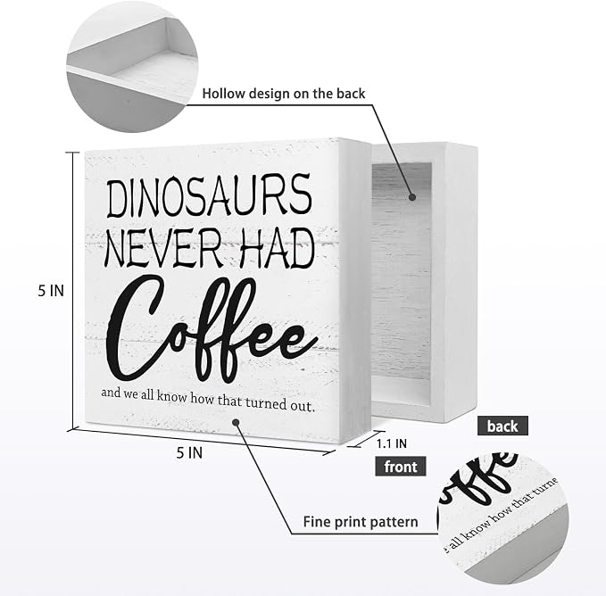 Dinosaurs Never Had Coffee Wooden Block Sign - Image 5