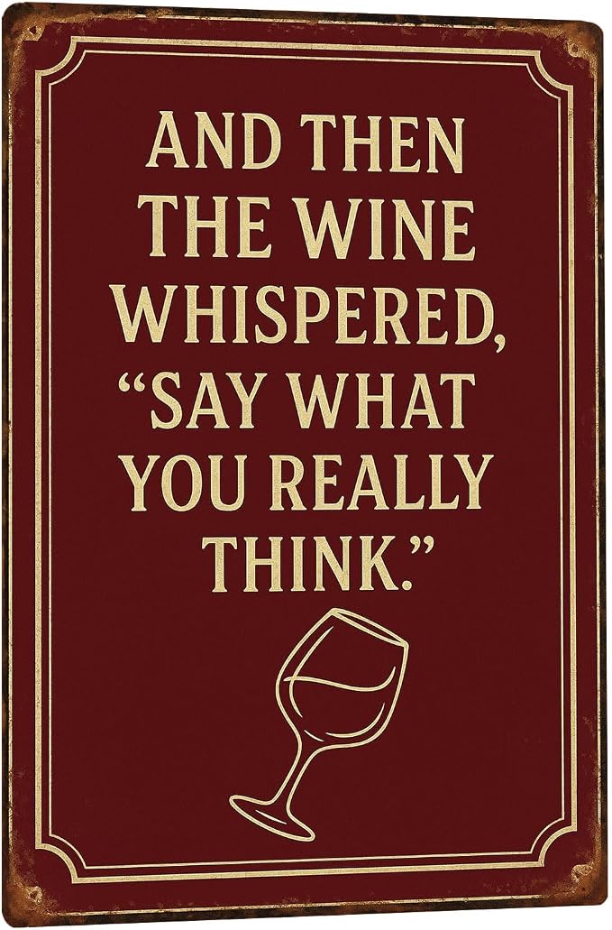 Funny Bar Signs for Home Bar Decor, And Then the Wine Whispered Say What You by Unknown