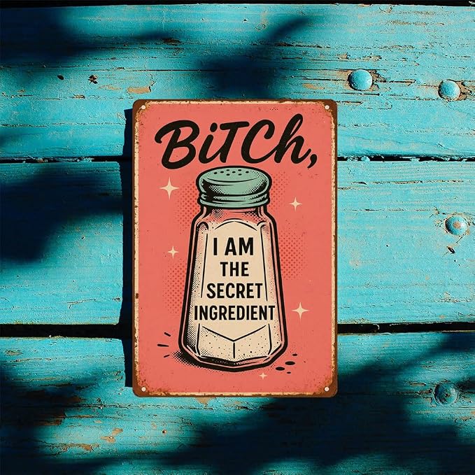 Bitch I Am The Secret Ingredient Sign Vintage Funny Cooking Metal Tin Sign 8×12 - Image 4