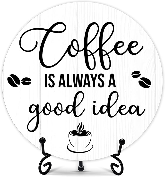 Coffee Is Always A Good Idea Wooden Round Decorative Sign, 6 Inches, Coffee by BXVRT