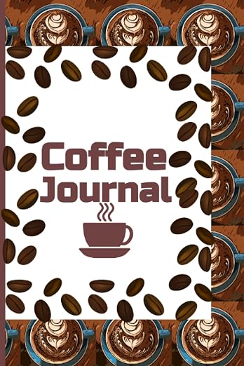 Coffee Journal: Log Book for Tasting Coffee & Beverages by Unknown