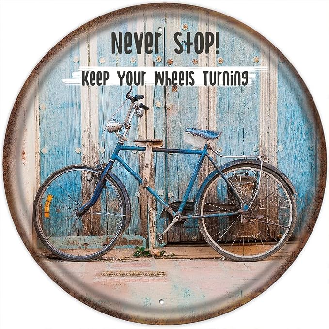 Retro Round Sign Never Stop Keep Your Wheels Turning Funny Gift by Unknown