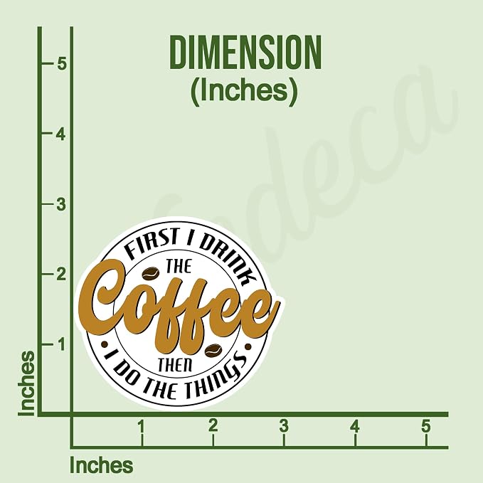 First I Drink The Coffee Then I Do The Things Sticker Funny Sarcastic Quotes - Image 4