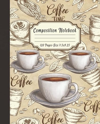Coffee Composition Notebook: Coffee Aesthetic Cover, College Ruled Notebook | by Unknown