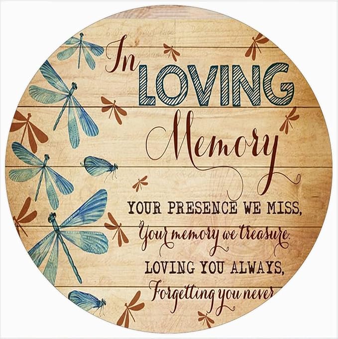 in Loving Memory Your Presence We Miss Dragonfly Round Metal Aluminum Tin Sign by Unknown