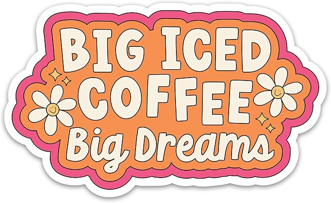 Big Iced Coffee Big Dreams Sticker Funny Coffee Lover Sticker Inspirational by PremiumSticker