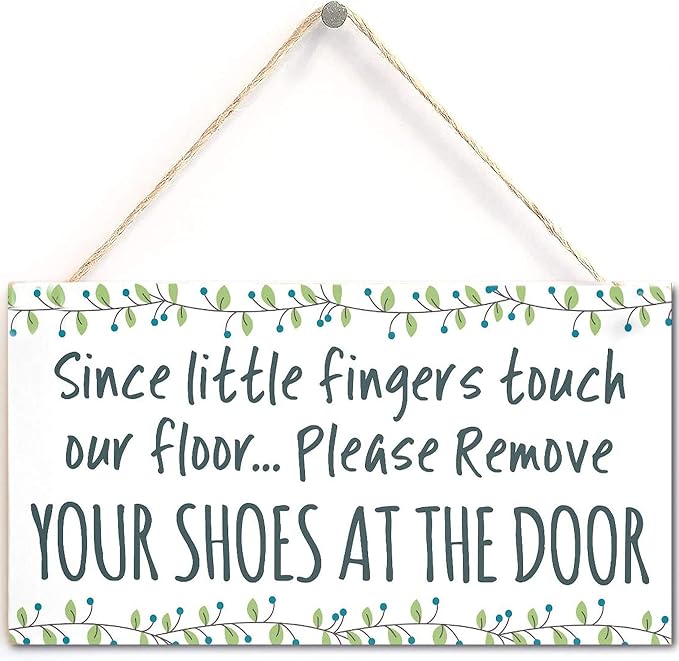 Since Little Fingers Touch Our Floor… Please Remove Your Shoes At The Door by Unknown