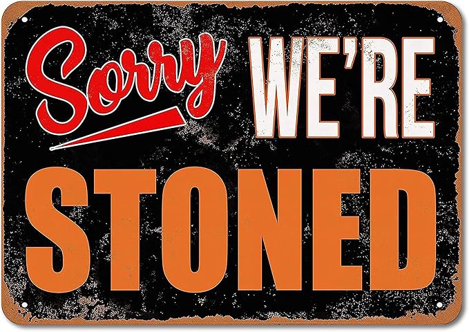 Funny Weed Ganja Decorations, Sorry We're Stoned Sign, Humor Man Cave Garage by FmcmlyFunnyMetalTinSignsVintageStyleWallDecorationHomeDecorArtPoster
