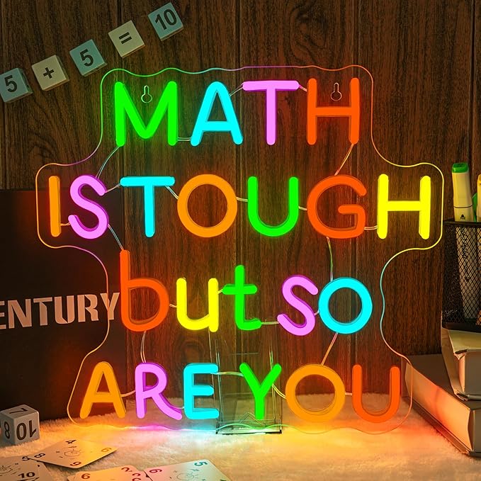 Classroom LED Sign Math Is Tough But So Are You Neon Sign by Unknown