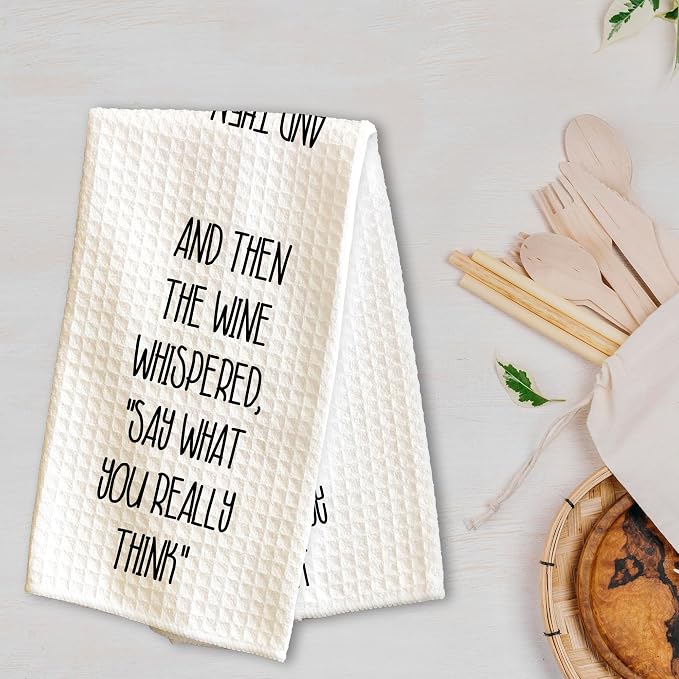 Kitchen Towels - And Then The Wine Whispered Say What You Really Think - 16 x - Image 3
