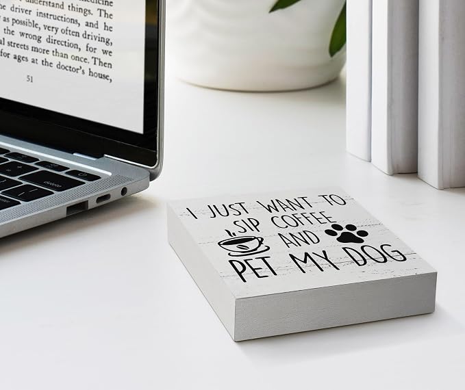 I Just Want to Sip Coffee and Pet My Dog Wood Box Sign Desk Decor, Funny Dog - Image 3