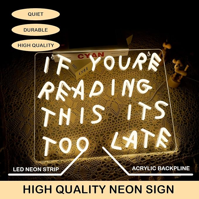 If You’re Reading This It’s Too Late Neon Sign, Warm White LED Neon Light - Image 3