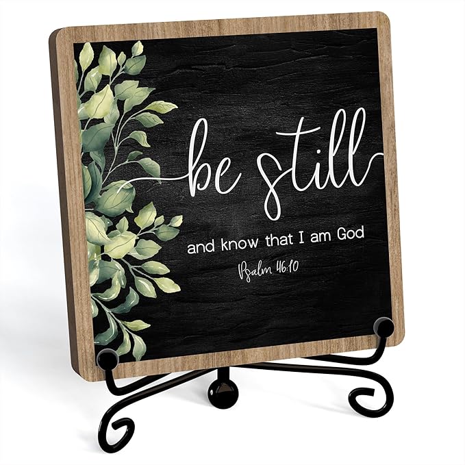 Inspirational Christian Desk Decor, Be Still And Know That I Am God Sign by JUSITAKEET