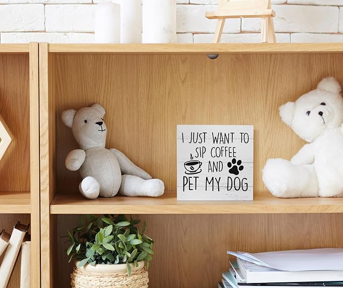 I Just Want to Sip Coffee and Pet My Dog Wood Box Sign Desk Decor, Funny Dog - Image 4
